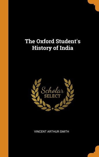 The Oxford Student's History of India Smith Vincent Arthur