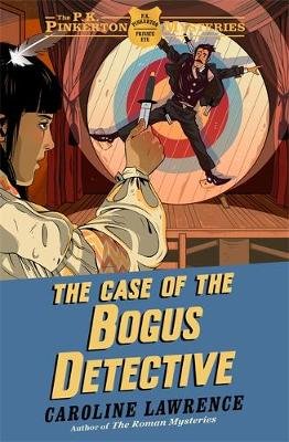 The P. K. Pinkerton Mysteries: The Case of the Bogus Detective: Book 4 Lawrence Caroline