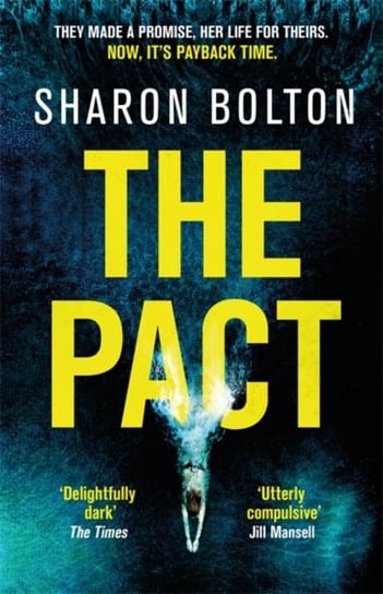 The Pact: A dark and compulsive thriller about secrets, privilege and revenge Bolton Sharon