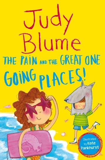 The Pain and the Great One: Going Places Blume Judy