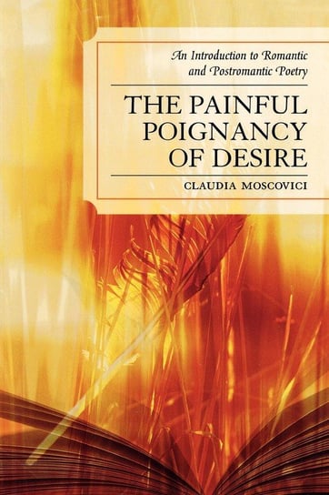 The Painful Poignancy of Desire Moscovici Claudia