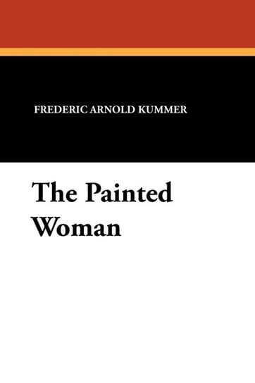 The Painted Woman Kummer Frederic Arnold