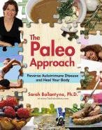 The Paleo Approach Ballantyne Sarah
