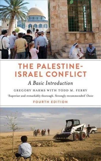 The Palestine-Israel Conflict - Fourth Edition Harms Gregory, Ferry Todd M.