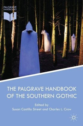 The Palgrave Handbook of the Southern Gothic Susan Castillo Street