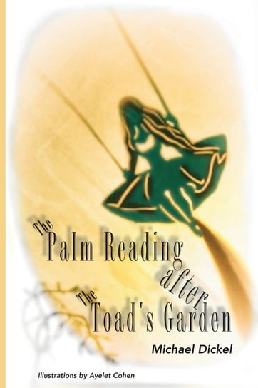 The Palm Reading after The Toad's Garden Dickel Michael
