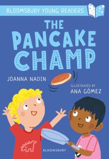 The Pancake Champ: A Bloomsbury Young Reader: Turquoise Book Band Nadin Joanna