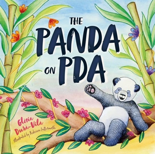 The Panda on PDA: A Children's Introduction to Pathological Demand Avoidance Gloria Dura-Vila