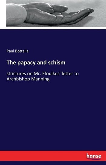 The papacy and schism Bottalla Paul