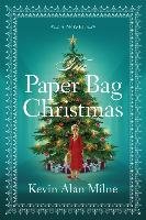 The Paper Bag Christmas Milne Kevin Alan