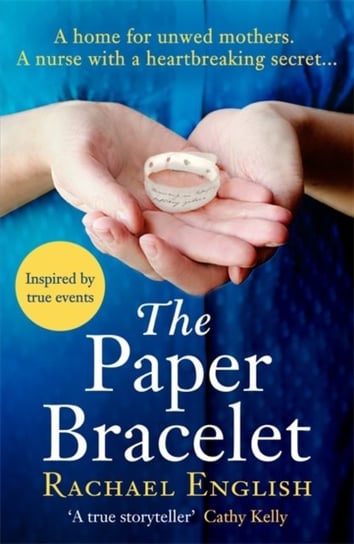 The Paper Bracelet: A gripping novel of heartbreaking secrets in a home for unwed mothers Rachael English