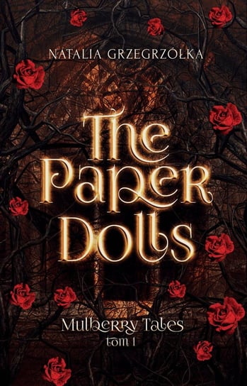 The Paper Dolls. Mulberry Tales. Tom 1 Natalia Grzegrzółka