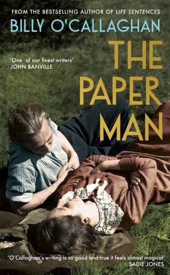 The Paper Man: 'One of our finest writers' John Banville Billy O'Callaghan