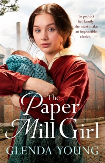 The Paper Mill Girl: An emotionally gripping family saga of triumph in adversity Glenda Young