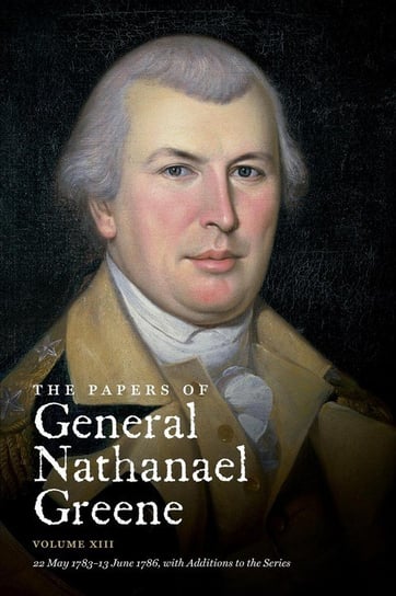 The Papers of General Nathanael Greene Parks Roger N.