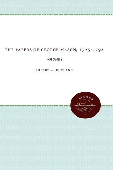 The Papers of George Mason, 1725-1792 Robert A. Rutland