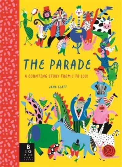The Parade: A Counting Story from 1 to 100! Joanna McInerney
