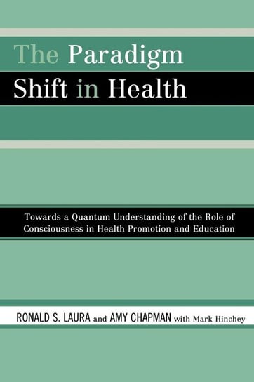 The Paradigm Shift in Health Laura Ronald S.