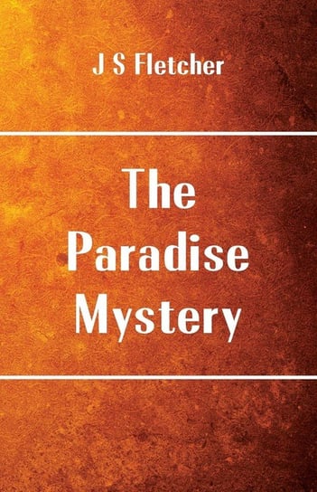 The Paradise Mystery Fletcher J S