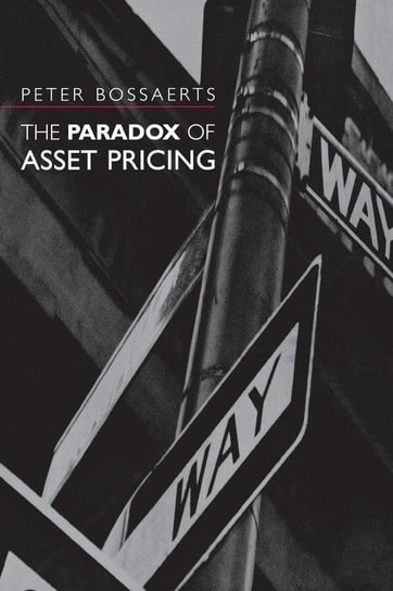 The Paradox of Asset Pricing Bossaerts Peter
