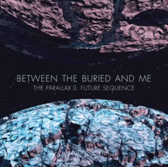 The Parallax II: Future Sequen Between The Buried And Me
