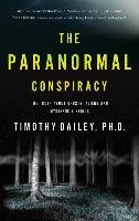 The Paranormal Conspiracy Dailey Timothy Ph D.
