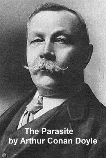 The Parasite Doyle Sir Arthur Conan