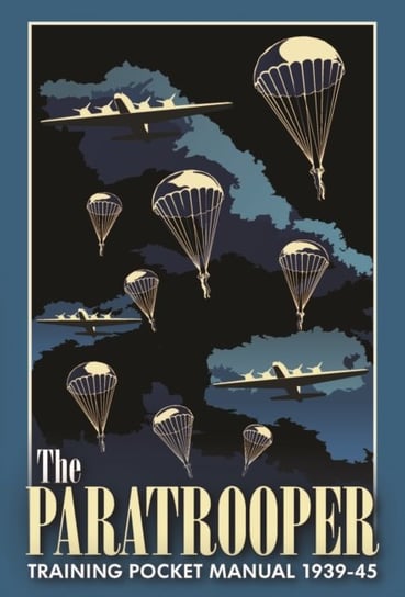 The Paratrooper Training Pocket Manual 1939-1945 Chris McNab