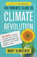 The Parents' Guide to Climate Revolution Democker Mary