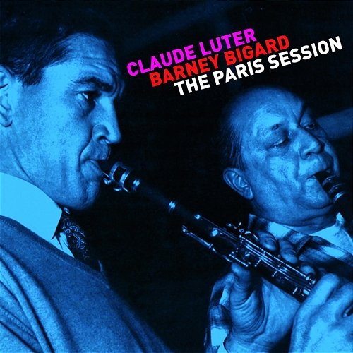 The Paris Session Claude Luter, Barney Bigard