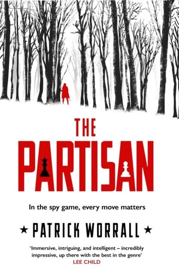 The Partisan. The explosive debut thriller for fans of Robert Harris and Charles Cumming Patrick Worrall