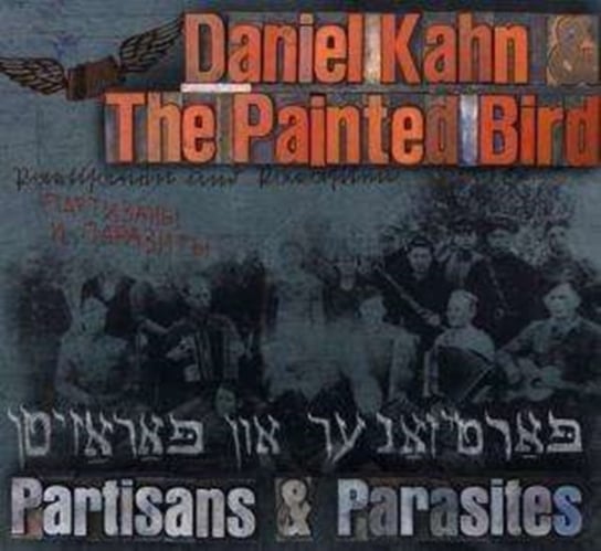 The Partisans & Parasites Kahn Daniel, The Painted Bird