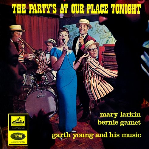 The Party's At Our Place Tonight Mary Larkin, Garth Young, Bernie Gamet