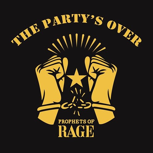 The Party's Over Prophets Of Rage
