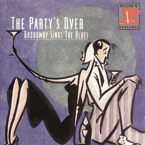 The Party's Over: Broadway Sings the Blues Various Artists