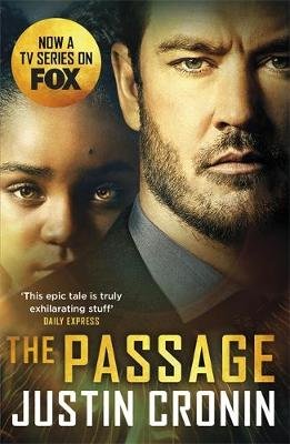 The Passage: The original post-apocalyptic virus thriller: chosen as Time Magazine's one of the best books to read during self-isolation in the Coronavirus outbreak Cronin Justin