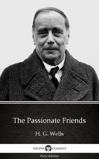 The Passionate Friends by H. G. Wells (Illustrated) Wells Herbert George