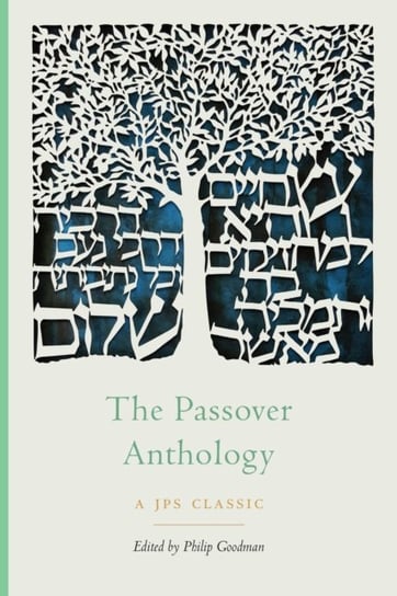 The Passover Anthology Philip Goodman