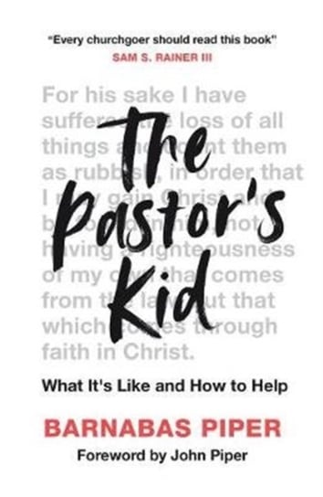 The Pastors Kid: What its Like And How To Help Barnabas Piper