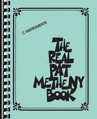 The Pat Metheny Real Book (C Instruments) Metheny Pat