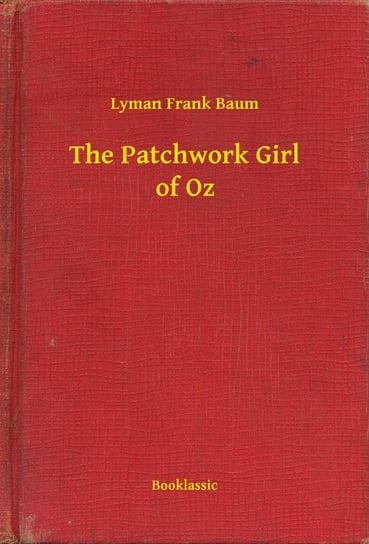 The Patchwork Girl of Oz Baum Lyman Frank