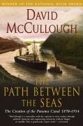 The Path Between the Seas: The Creation of the Panama Canal, 1870-1914 Mccullough David