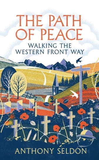 The Path of Peace: Walking the Western Front Way Opracowanie zbiorowe