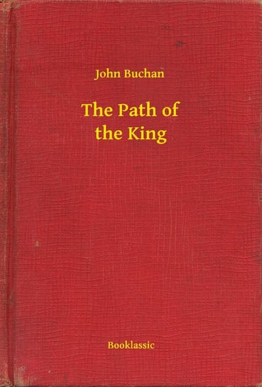 The Path of the King John Buchan