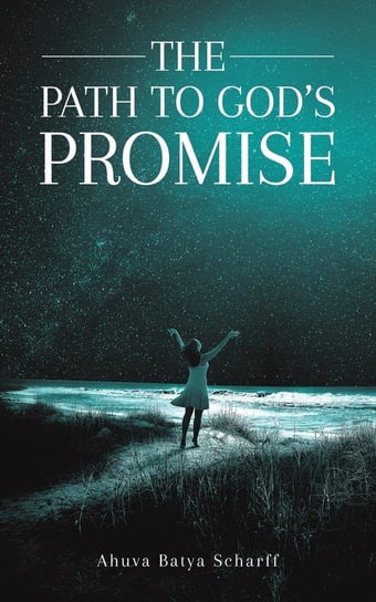 The Path to God's Promise Austin Macauley Publishers Ltd.