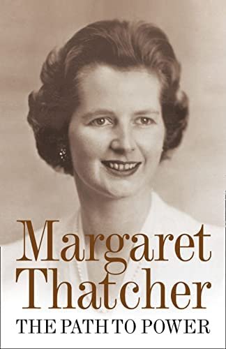 The Path to Power Thatcher Margaret
