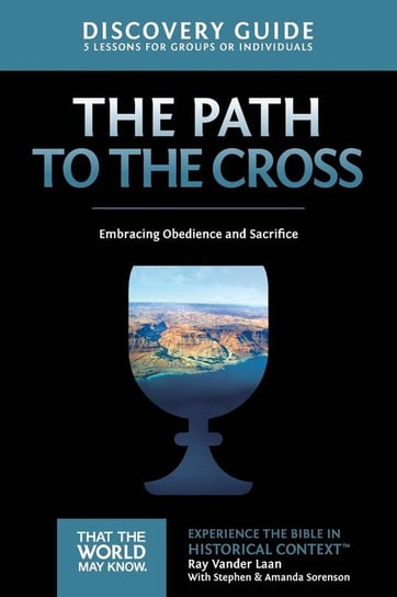 The Path to the Cross Discovery Guide Laan Ray Vander