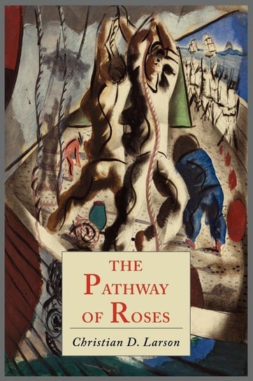 The Pathway of Roses Larson Christian D.
