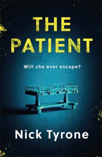 The Patient. a chilling dystopian suspense filled with dark humour Nick Tyrone