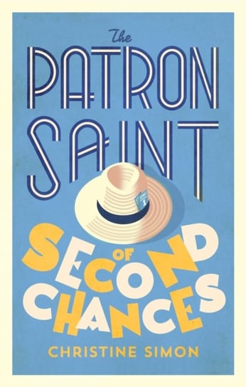 The Patron Saint of Second Chances: the most uplifting book you'll read this year Christine Simon